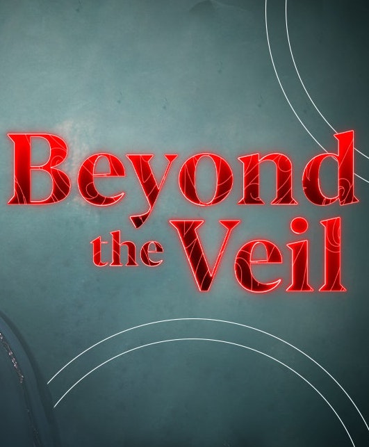 Beyond the Veil